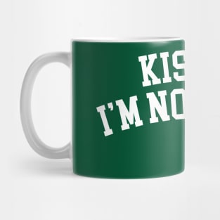 Kiss Me I'm Not Irish Shirt St Patricks Day Gifts Shamrock Mug